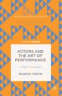 Actors and the Art of Performance : Under Exposure - eBook