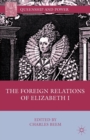 The Foreign Relations of Elizabeth I - Book