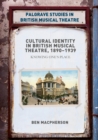 Cultural Identity in British Musical Theatre, 1890-1939 : Knowing One's Place - eBook