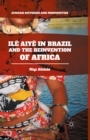 Ile Aiye in Brazil and the Reinvention of Africa - eBook