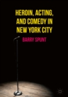 Heroin, Acting, and Comedy in New York City - eBook