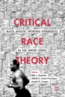 Critical Race Theory: Black Athletic Sporting Experiences in the United States - eBook