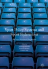 Sport Policy Systems and Sport Federations : A Cross-National Perspective - eBook
