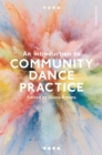 An Introduction to Community Dance Practice - Book