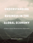Understanding Business in the Global Economy : A Multi-Level Relationship Approach - eBook