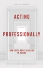 Acting Professionally : Raw Facts about Careers in Acting - eBook