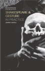Shakespeare and Gesture in Practice : Shakespeare in Practice - eBook