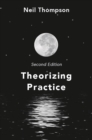 Theorizing Practice : A Guide for the People Professions - eBook