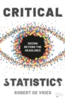 Critical Statistics : Seeing Beyond the Headlines - Book