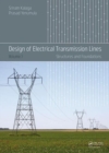 Design of Electrical Transmission Lines : Structures and Foundations - Book