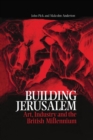 Building Jerusalem : Art, Industry and the British Millennium - Book