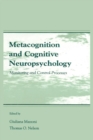 Metacognition and Cognitive Neuropsychology : Monitoring and Control Processes - Book