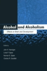 Alcohol and Alcoholism : Effects on Brain and Development - Book
