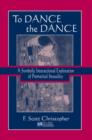 To Dance the Dance : A Symbolic Interactional Exploration of Premarital Sexuality - Book