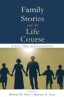 Family Stories and the Life Course : Across Time and Generations - Book