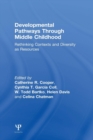 Developmental Pathways Through Middle Childhood : Rethinking Contexts and Diversity as Resources - Book