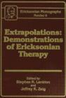 Extrapolations : Demonstrations Of Ericksonian Therapy : Ericksonian Monographs 6 - Book