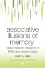 Associative Illusions of Memory : False Memory Research in DRM and Related Tasks - Book