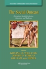 The Social Outcast : Ostracism, Social Exclusion, Rejection, and Bullying - Book