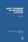 Adult Learning in the Social Context - Book
