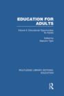 Education for Adults : Volume 2 Opportunities for Adult Education - Book