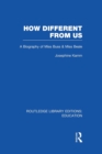 How Different From Us : A Biography of Miss Buss and Miss Beale - Book