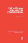The Victorian Girl and the Feminine Ideal - Book