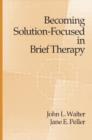 Becoming Solution-Focused In Brief Therapy - Book
