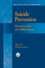 Suicide Prevention : Resources for the Millennium - Book