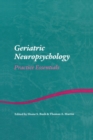 Geriatric Neuropsychology : Practice Essentials - Book