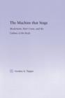 The Machine that Sings : Modernism, Hart Crane and the Culture of the Body - Book