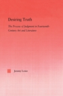Desiring Truth : The Process of Judgment in Fourteenth-Century Art and Literature - Book