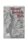 Beyond Invisible Walls : The Psychological Legacy of Soviet Trauma, East European Therapists and Their Patients - Book