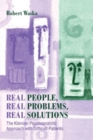 Real People, Real Problems, Real Solutions : The Kleinian Psychoanalytic Approach with Difficult Patients - Book