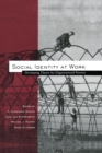 Social Identity at Work : Developing Theory for Organizational Practice - Book