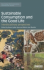 Sustainable Consumption and the Good Life : Interdisciplinary perspectives - Book
