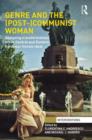 Genre and the (Post-)Communist Woman : Analyzing Transformations of the Central and Eastern European Female Ideal - Book