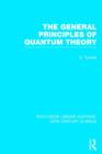 The General Principles of Quantum Theory - Book