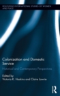 Colonization and Domestic Service : Historical and Contemporary Perspectives - Book