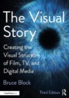 The Visual Story : Creating the Visual Structure of Film, TV, and Digital Media - Book