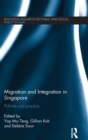 Migration and Integration in Singapore : Policies and Practice - Book