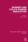 Gramsci (RLE: Gramsci) : And Italy's Passive Revolution - Book
