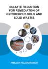 Sulfate Reduction for Remediation of Gypsiferous Soils and Solid Wastes - Book