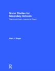 Social Studies for Secondary Schools : Teaching to Learn, Learning to Teach - Book
