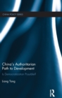 China's Authoritarian Path to Development : Is Democratization Possible? - Book