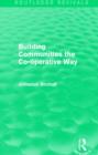 Building Communities (Routledge Revivals) : The Co-operative Way - Book