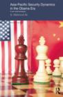Asia-Pacific Security Dynamics in the Obama Era : A New World Emerging - Book
