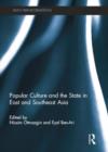Popular Culture and the State in East and Southeast Asia - Book