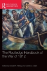 The Routledge Handbook of the War of 1812 - Book