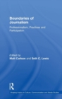 Boundaries of Journalism : Professionalism, Practices and Participation - Book